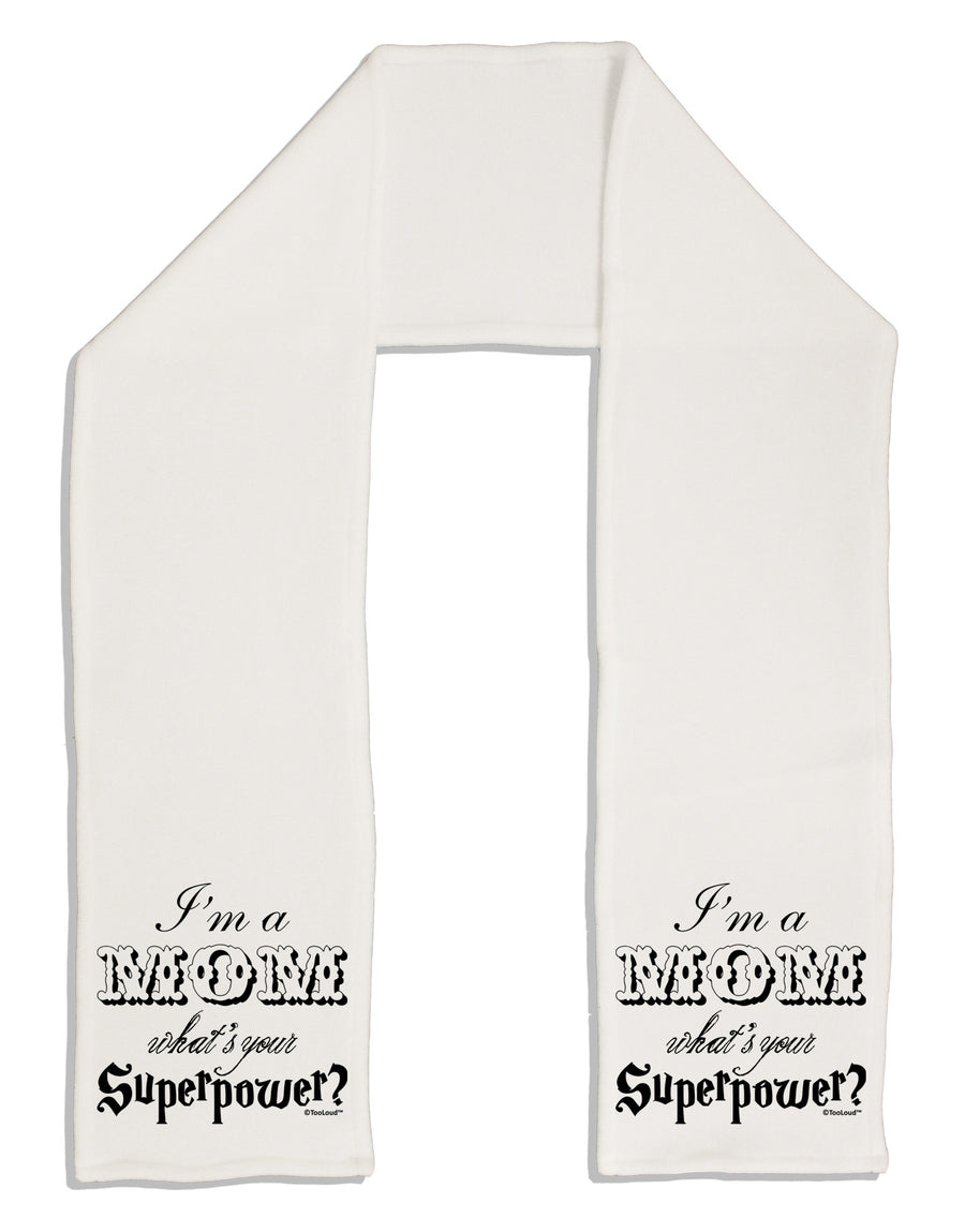 I'm a Mom - What's Your Superpower Adult Fleece 64&#x22; Scarf by TooLoud-Hats-TooLoud-White-One-Size-Adult-Davson Sales
