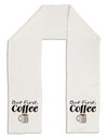 But First Coffee Adult Fleece 64&#x22; Scarf-TooLoud-White-One-Size-Adult-Davson Sales