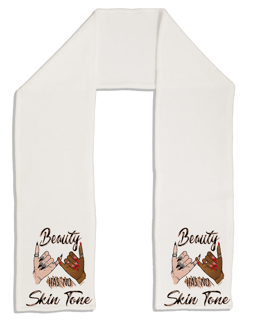 Beauty has no skin Tone Adult Fleece 64 Inch Scarf-Scarves-TooLoud-White-One-Size-Adult-Davson Sales