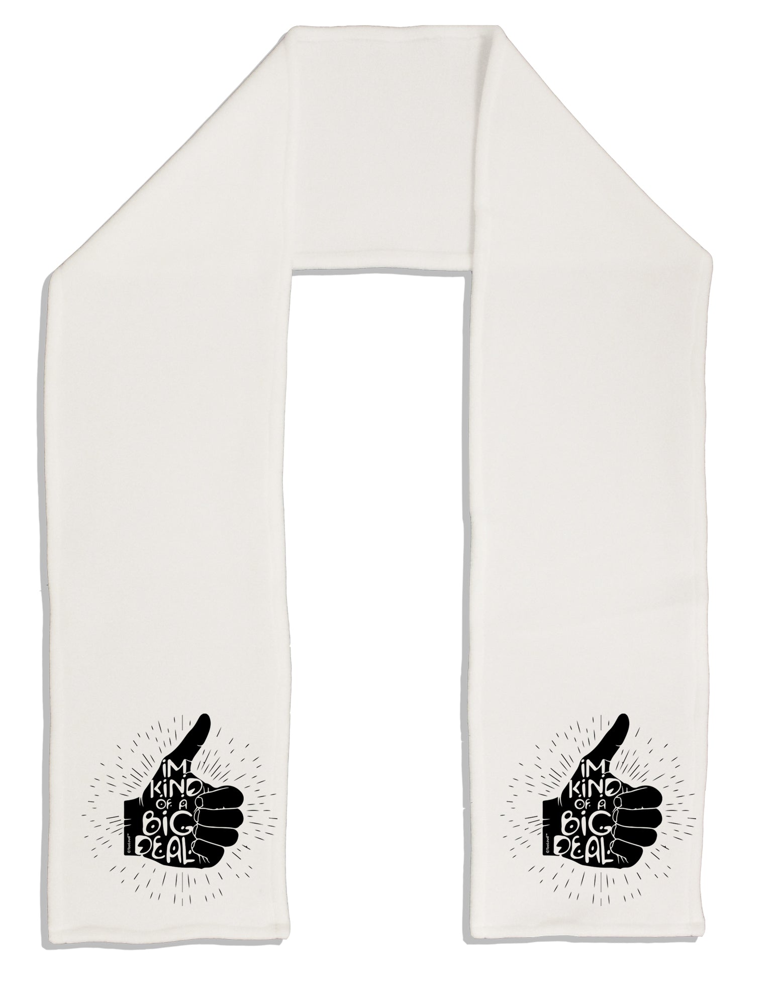 I'm Kind of a Big Deal Adult Fleece 64 Inch Scarf-Scarves-TooLoud-White-One-Size-Adult-Davson Sales