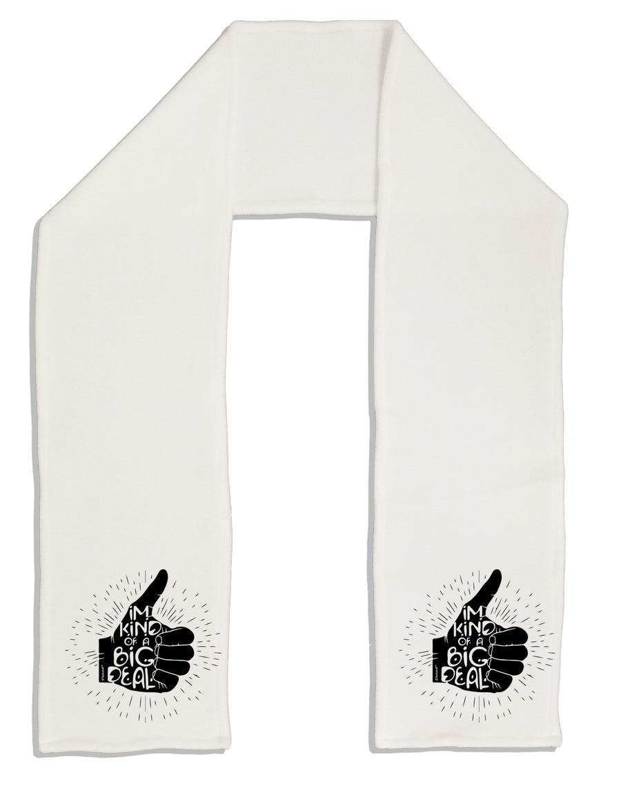 I'm Kind of a Big Deal Adult Fleece 64 Inch Scarf-Scarves-TooLoud-White-One-Size-Adult-Davson Sales
