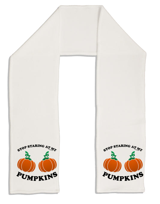 Stop Staring At My Pumpkins Adult Fleece 64&#x22; Scarf by TooLoud-TooLoud-White-One-Size-Adult-Davson Sales