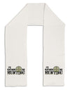 I'd Rather Be Hunting Adult Fleece 64&#x22; Scarf-TooLoud-White-One-Size-Adult-Davson Sales