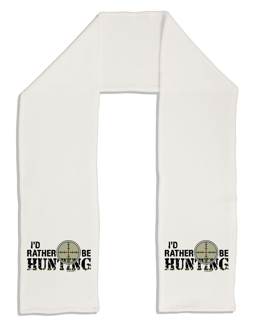 I'd Rather Be Hunting Adult Fleece 64&#x22; Scarf-TooLoud-White-One-Size-Adult-Davson Sales