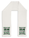 I Don't Get Drunk - Irish Adult Fleece 64&#x22; Scarf-TooLoud-White-One-Size-Adult-Davson Sales