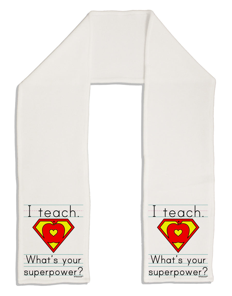 I Teach - What's Your Superpower Adult Fleece 64&#x22; Scarf-TooLoud-White-One-Size-Adult-Davson Sales