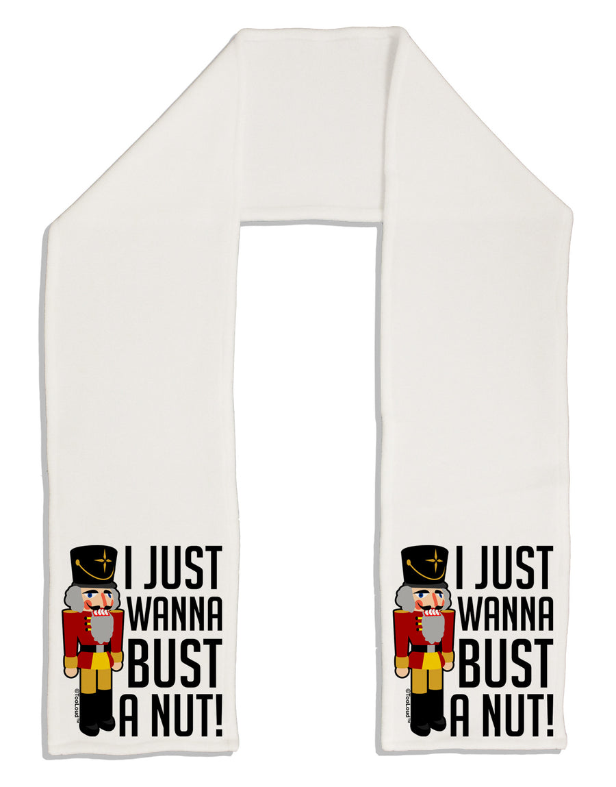 I Just Wanna Bust A Nut Nutcracker Adult Fleece 64&#x22; Scarf by-TooLoud-White-One-Size-Adult-Davson Sales