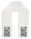 My Kids Have the Most Awesome Dad in the World Adult Fleece 64&#x22; Scarf-TooLoud-White-One-Size-Adult-Davson Sales