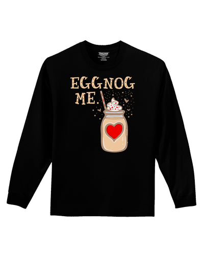 Eggnog Me Adult Long Sleeve Shirt-Long Sleeve Shirt-TooLoud-Black-Small-Davson Sales