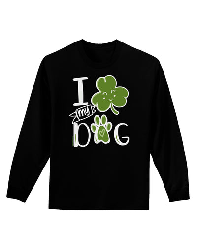 I Shamrock my Dog Adult Long Sleeve Shirt-Long Sleeve Shirt-TooLoud-Black-Small-Davson Sales