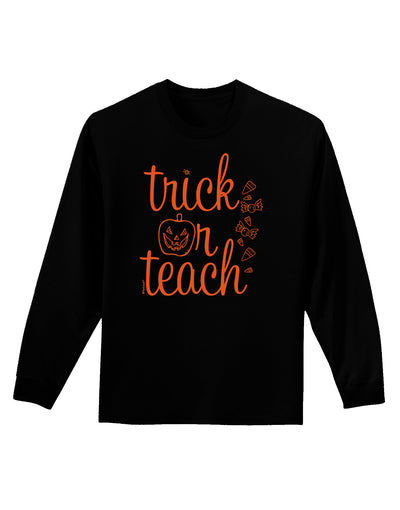 Trick or Teach Adult Long Sleeve Shirt-Long Sleeve Shirt-TooLoud-Black-Small-Davson Sales