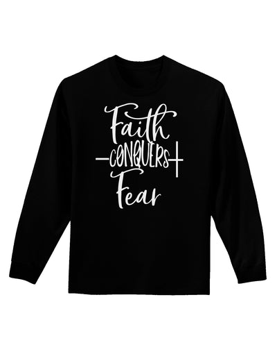 Faith Conquers Fear Adult Long Sleeve Shirt-Long Sleeve Shirt-TooLoud-Black-Small-Davson Sales