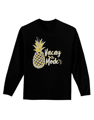 Vacay Mode Pinapple Adult Long Sleeve Shirt-Long Sleeve Shirt-TooLoud-Black-Small-Davson Sales