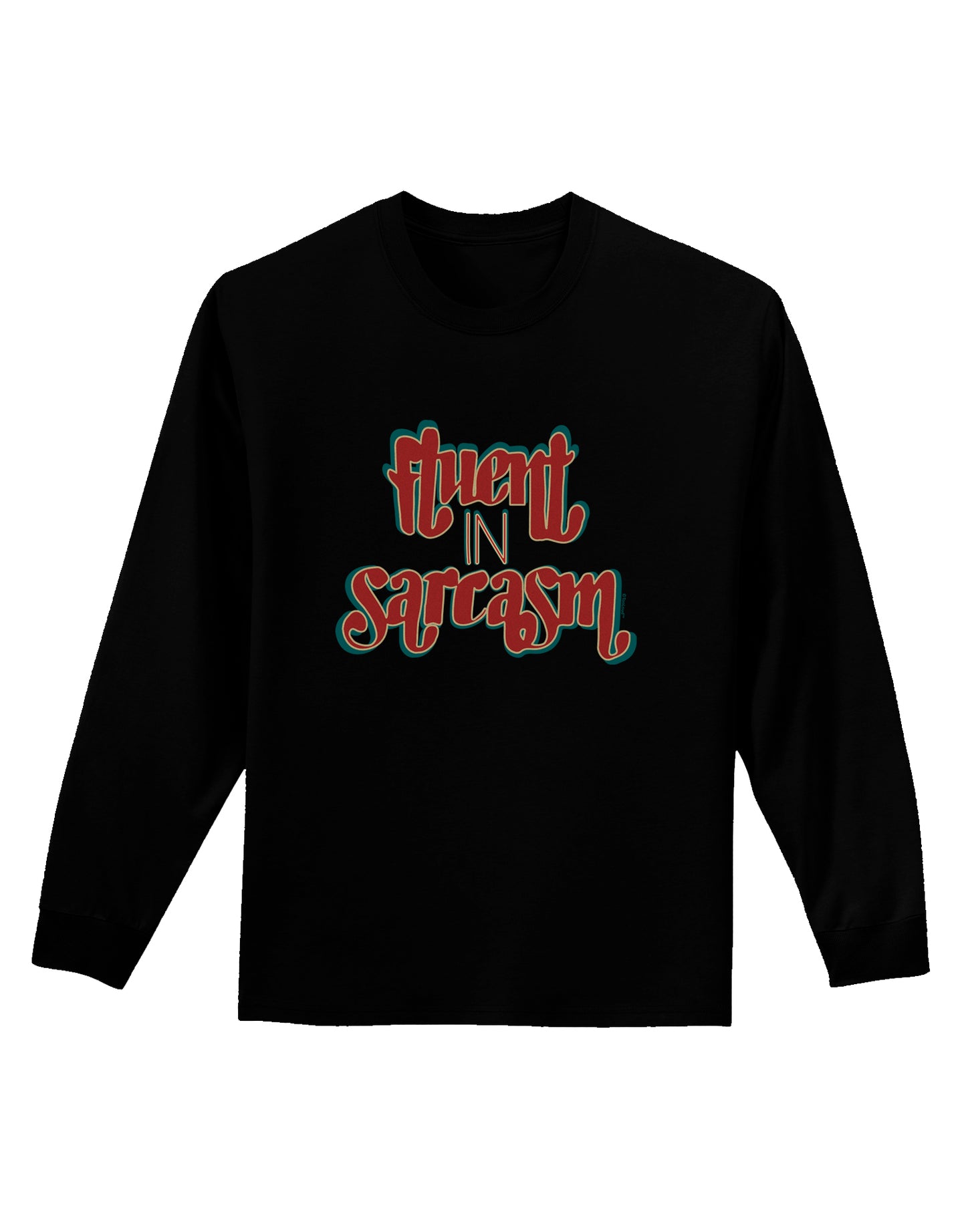 Fluent in Sarcasm Adult Long Sleeve Shirt-Long Sleeve Shirt-TooLoud-Black-Small-Davson Sales