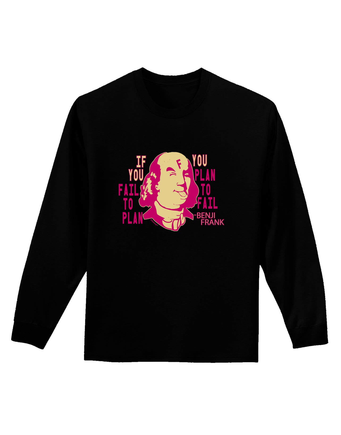 If you Fail to Plan, you Plan to Fail-Benjamin Franklin Adult Long Sleeve Shirt-Long Sleeve Shirt-TooLoud-Black-Small-Davson Sales