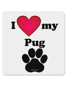 I Heart My Pug 4x4&#x22; Square Sticker-Stickers-TooLoud-1-Davson Sales