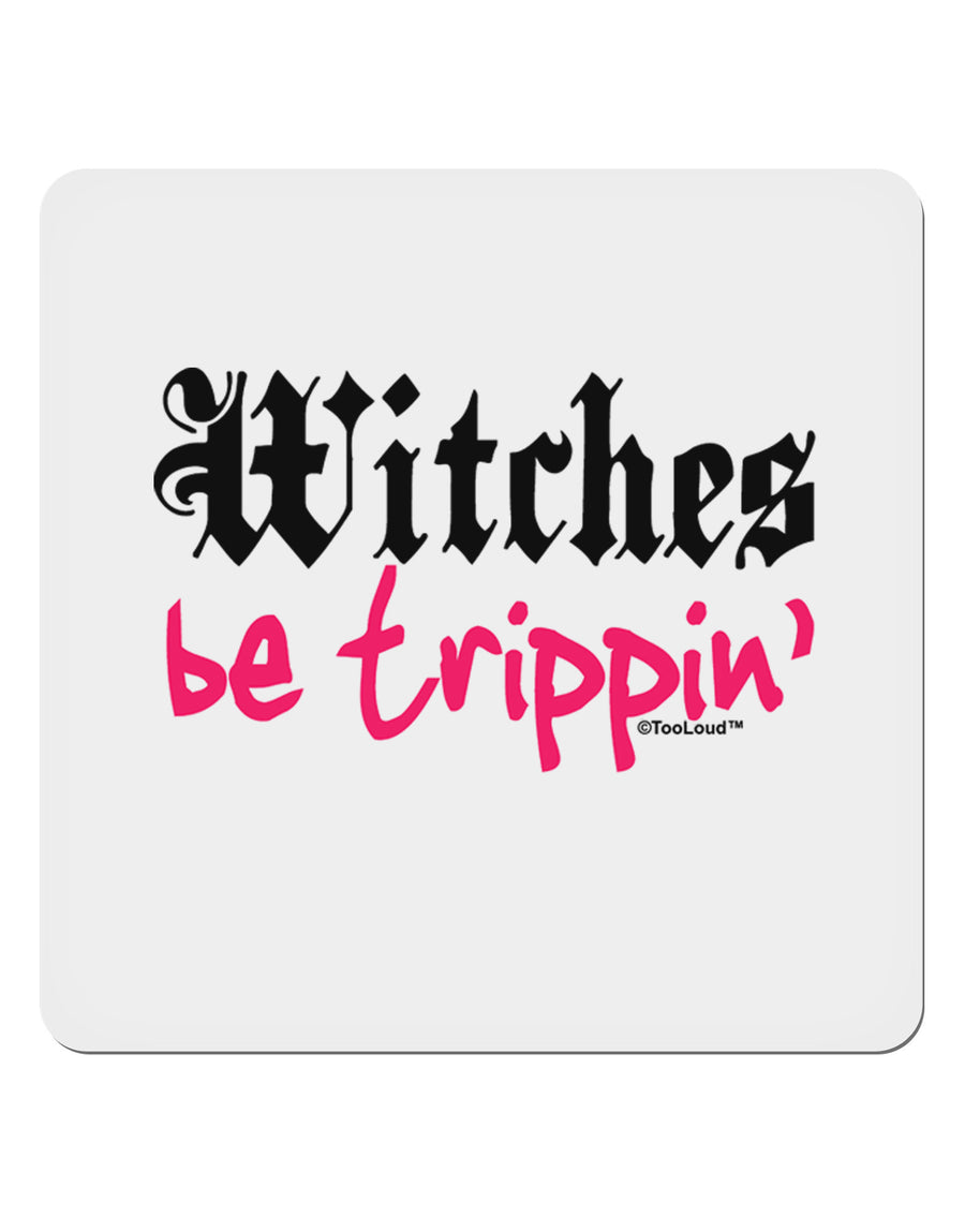 Witches Be Trippin 4x4&#x22; Square Sticker 4 Pieces-Stickers-TooLoud-White-Davson Sales