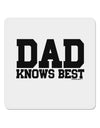 Dad Knows Best 4x4&#x22; Square Sticker 4 Pieces-Stickers-TooLoud-White-Davson Sales