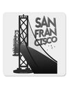 San Francisco Text Bay Bridge 4x4&#x22; Square Sticker-Stickers-TooLoud-1-Davson Sales