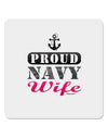 Proud Navy Wife 4x4&#x22; Square Sticker-Stickers-TooLoud-1-Davson Sales