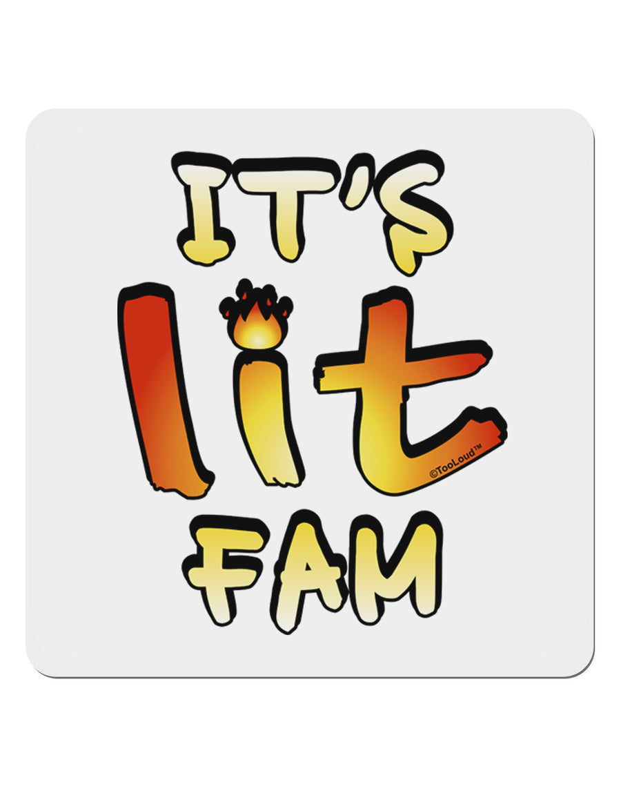 It's Lit Fam 4x4&#x22; Square Sticker-Stickers-TooLoud-1-Davson Sales