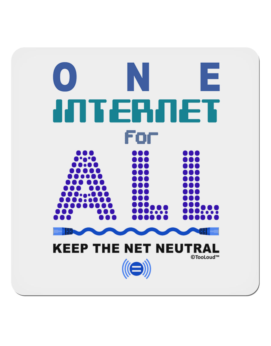 One Internet For All Keep The Net Neutral 4x4&#x22; Square Sticker 4 Pieces-Stickers-TooLoud-White-Davson Sales