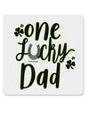 One Lucky Dad Shamrock 4x4 Inch Square Stickers - 4 Pieces-Stickers-TooLoud-Davson Sales
