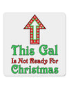 This Gal Is Not Ready For Christmas 4x4&#x22; Square Sticker 4 Pieces-Stickers-TooLoud-White-Davson Sales