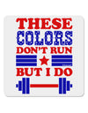 These Colors Don't Run But I Do - Patriotic Workout 4x4&#x22; Square Sticker 4 Pieces-Stickers-TooLoud-White-Davson Sales