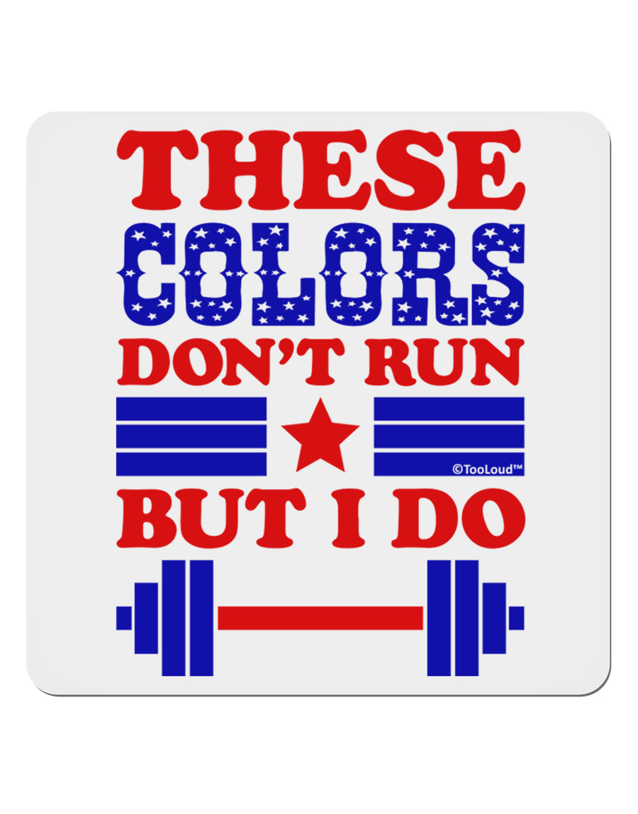 These Colors Don't Run But I Do - Patriotic Workout 4x4&#x22; Square Sticker 4 Pieces-Stickers-TooLoud-White-Davson Sales