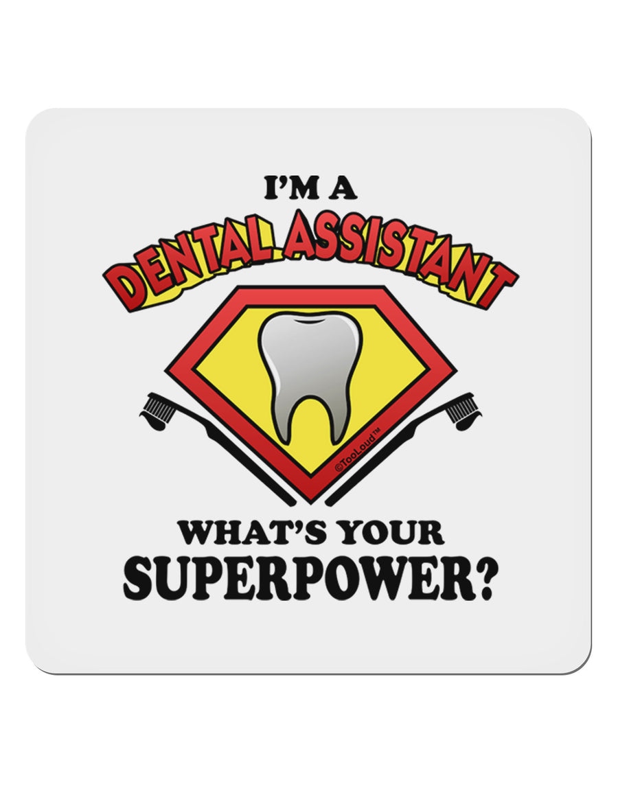 Dental Assistant - Superpower 4x4&#x22; Square Sticker-Stickers-TooLoud-1-Davson Sales