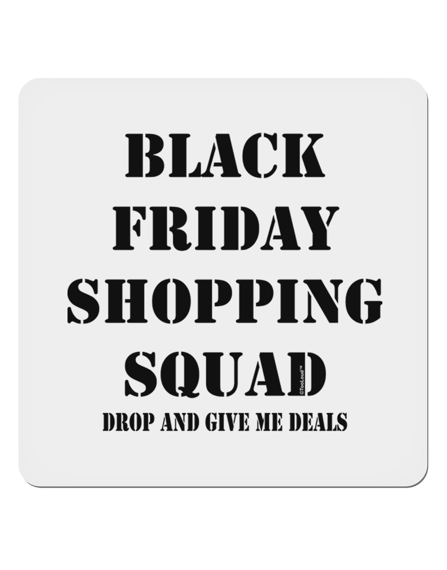 Black Friday Shopping Squad - Drop and Give Me Deals 4x4&#x22; Square Sticker 4 Pieces-Stickers-TooLoud-White-Davson Sales