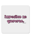 Imposible No Quererte 4x4&#x22; Square Sticker 4 Pieces-Stickers-TooLoud-White-Davson Sales