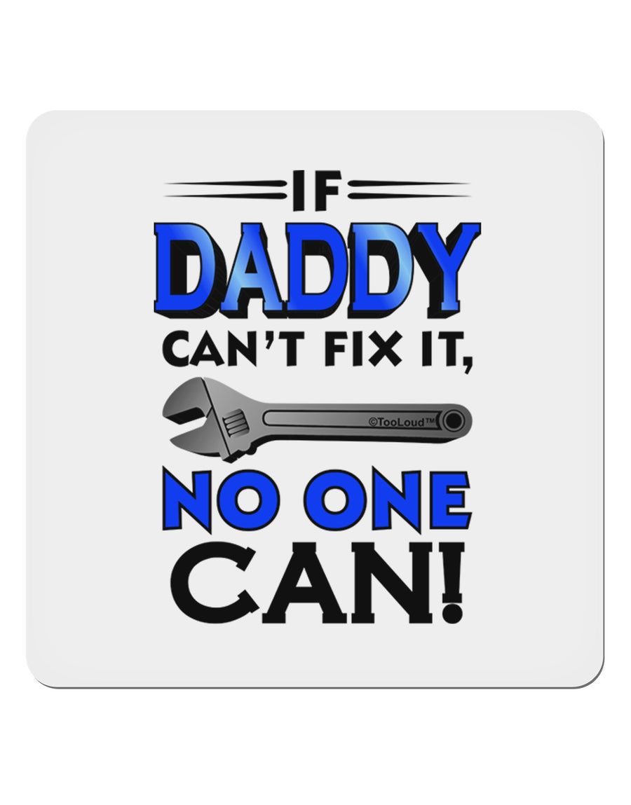 If Daddy Can't Fix It 4x4&#x22; Square Sticker-Stickers-TooLoud-1-Davson Sales