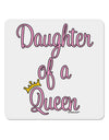 Daughter of a Queen - Matching Mom and Daughter Design 4x4&#x22; Square Sticker 4 Pieces-Stickers-TooLoud-White-Davson Sales