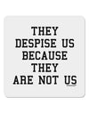 They Despise Us Because They Are Not Us 4x4&#x22; Square Sticker 4 Pieces-Stickers-TooLoud-White-Davson Sales