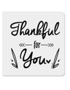 Thankful for you 4x4 Inch Square Stickers - 4 Pieces-Stickers-TooLoud-Davson Sales