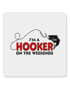 I'm A Hooker 4x4&#x22; Square Sticker-Stickers-TooLoud-1-Davson Sales