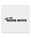 TooLoud Just Say Hakuna Matata 4x4 Inch Square Stickers - 4 Pieces-Stickers-TooLoud-Davson Sales