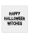 Happy Halloween Witches 4x4&#x22; Square Sticker 4 Pieces-Stickers-TooLoud-White-Davson Sales