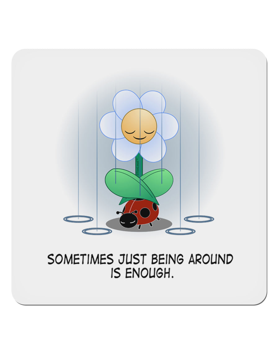 Just Being Around - Inspirational Words 4x4&#x22; Square Sticker 4 Pieces-Stickers-TooLoud-White-Davson Sales