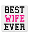 Best Wife Ever 4x4&#x22; Square Sticker 4 Pieces-Stickers-TooLoud-White-Davson Sales