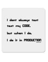 I Don't Always Test My Code Funny Quote 4x4&#x22; Square Sticker-Stickers-TooLoud-1-Davson Sales