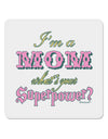 I'm a Mom - What's Your Superpower - Pink 4x4&#x22; Square Sticker 4 Pieces-Stickers-TooLoud-White-Davson Sales