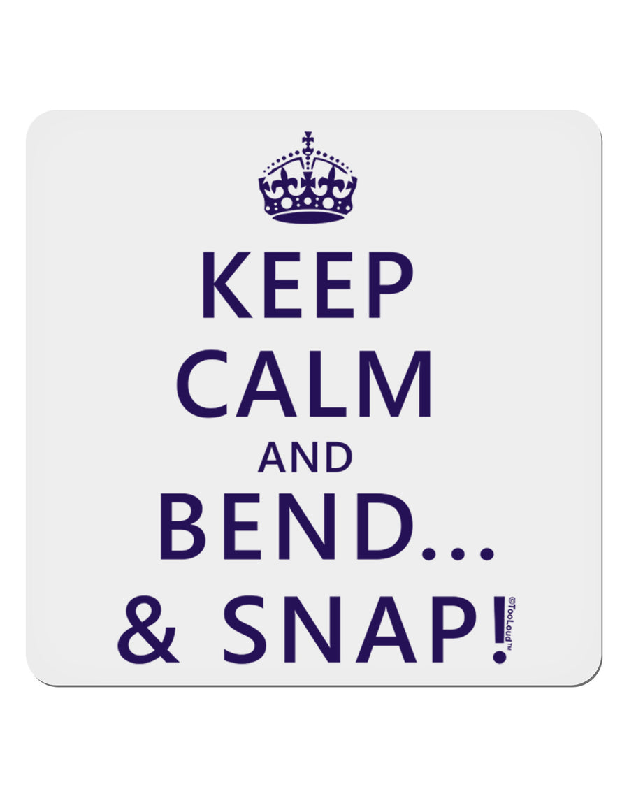 Keep Calm and Bend and Snap 4x4&#x22; Square Sticker 4 Pieces-Stickers-TooLoud-White-Davson Sales