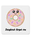 Doughnut - Doughnut Forget Me 4x4&#x22; Square Sticker 4 Pieces-Stickers-TooLoud-White-Davson Sales