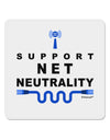 i Support Net Neutrality 4x4&#x22; Square Sticker 4 Pieces-Stickers-TooLoud-White-Davson Sales