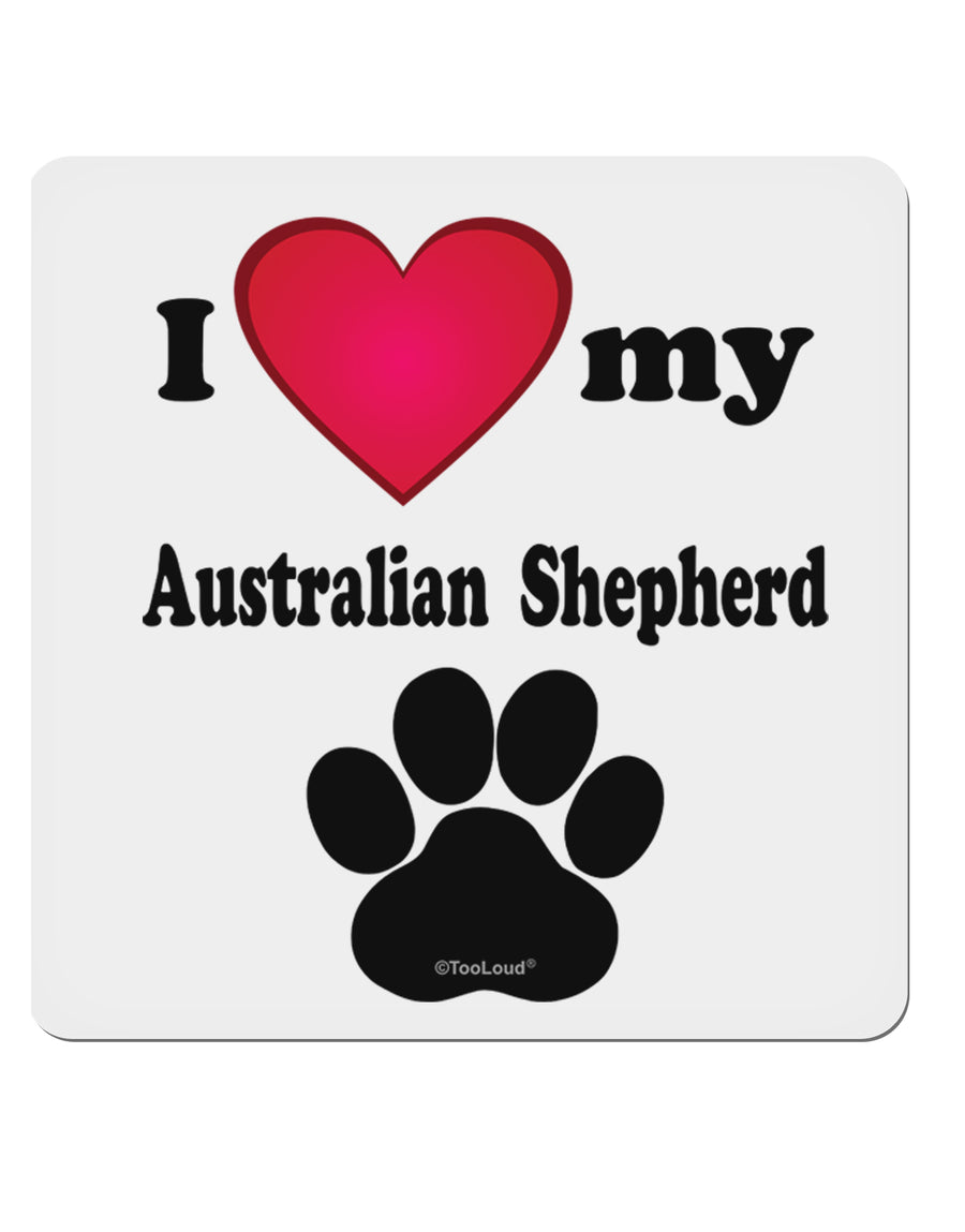 I Heart My Australian Shepherd 4x4&#x22; Square Sticker-Stickers-TooLoud-1-Davson Sales