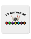 I'd Rather Be Bowling 4x4&#x22; Square Sticker-Stickers-TooLoud-1-Davson Sales