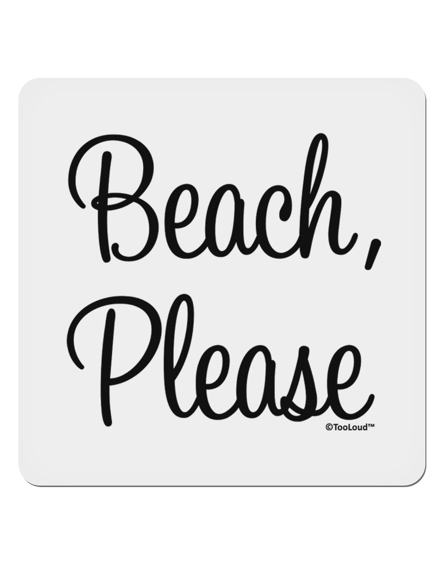 Beach Please 4x4&#x22; Square Sticker 4 Pieces-Stickers-TooLoud-White-Davson Sales